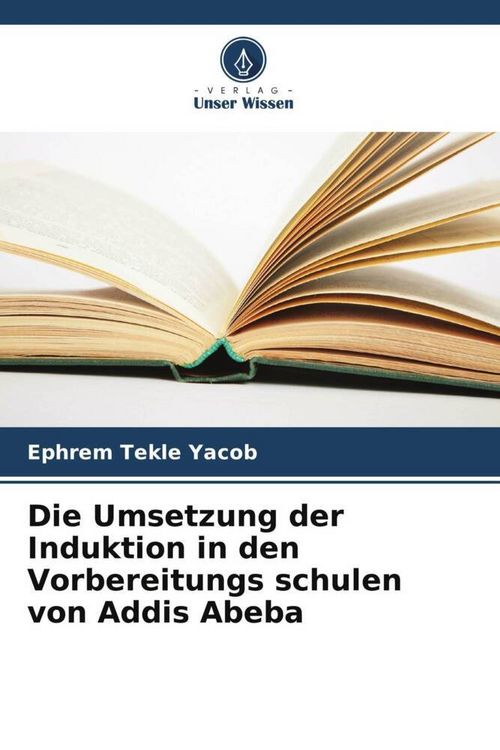 Produktbild: Die Umsetzung der Induktion in den Vorbereitungs schulen von Addis Abeba
