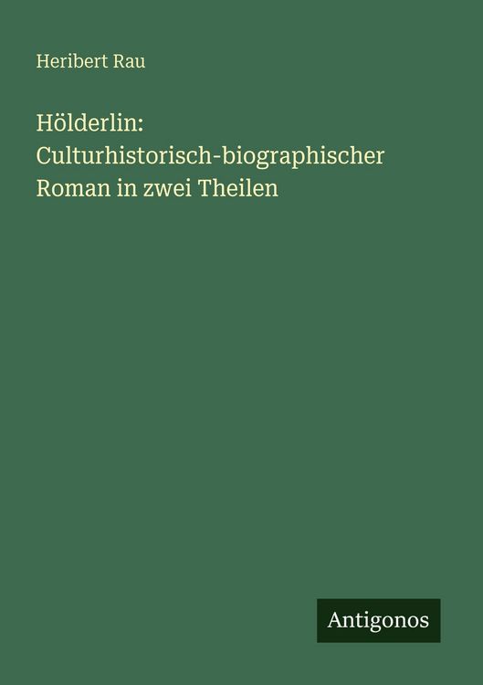 Produktbild: H&ouml;lderlin: Culturhistorisch-biographischer Roman in zwei Theilen