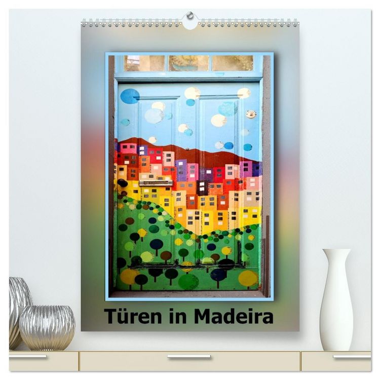 Produktbild: T&uuml;ren in Madeira (hochwertiger Premium Wandkalender 2026 DIN A2 hoch), Kunstdruck in Hochglanz
