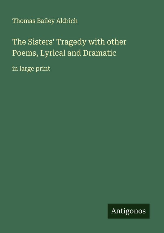 Produktbild: The Sisters' Tragedy with other Poems, Lyrical and Dramatic