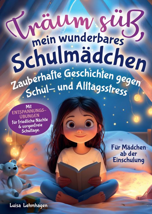 Produktbild: Tr&auml;um s&uuml;&szlig;, mein wunderbares Schulm&auml;dchen: Zauberhafte Geschichten gegen Schul- und Alltagsstress