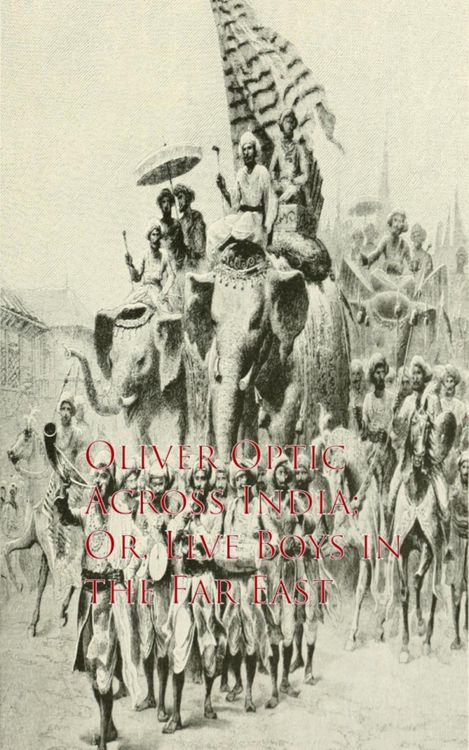 Produktbild: Across India; Or, Live Boys in the Far East