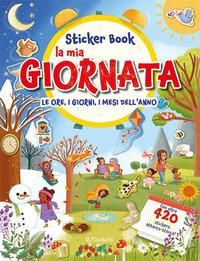 Produktbild: La mia giornata. Le ore, i giorni, i mesi dell'anno. Sticker book. Con adesivi