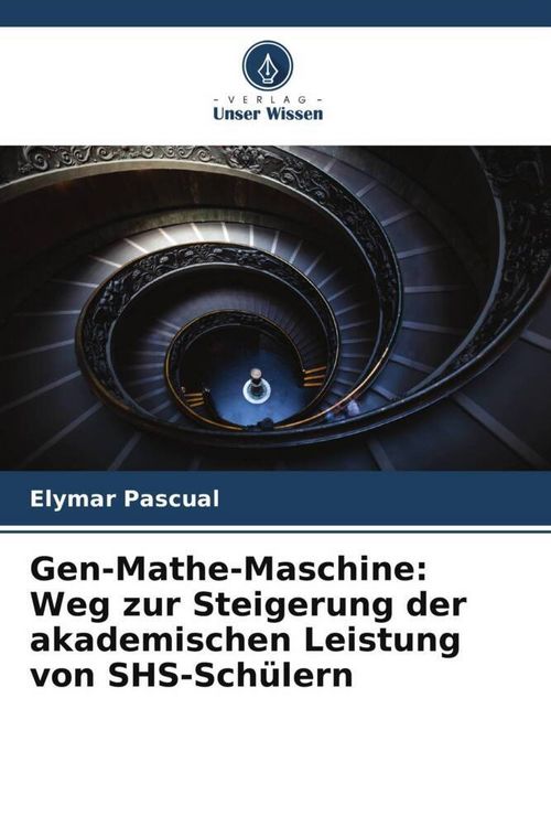 Produktbild: Gen-Mathe-Maschine: Weg zur Steigerung der akademischen Leistung von SHS-Sch&uuml;lern