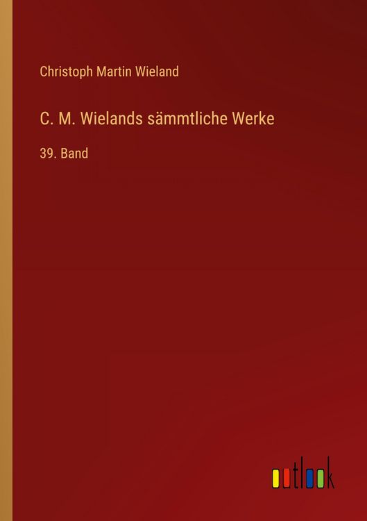 Produktbild: C. M. Wielands s&auml;mmtliche Werke