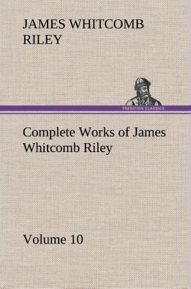 Produktbild: Complete Works of James Whitcomb Riley - Volume 10