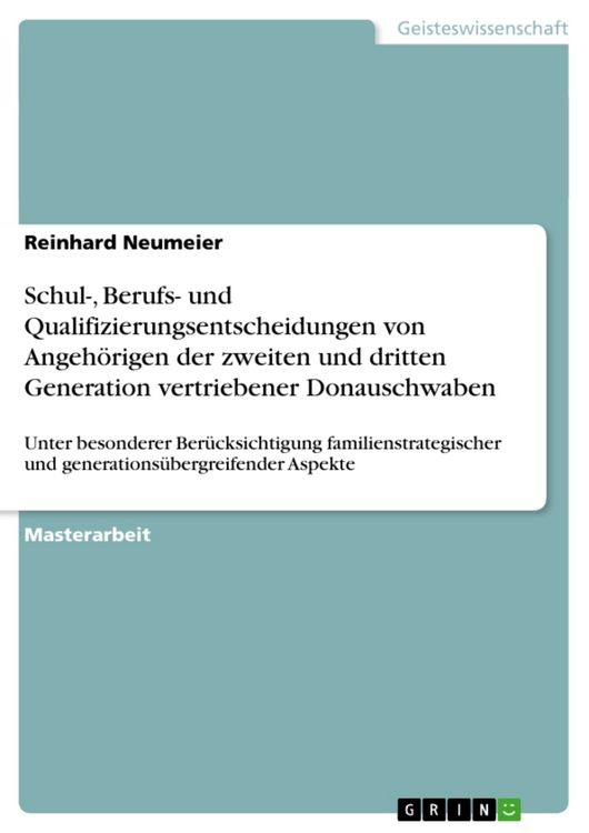 Produktbild: Schul-, Berufs- und Qualifizierungsentscheidungen von Angeh&ouml;rigen der zweiten und dritten Generation vertriebener Donauschwaben