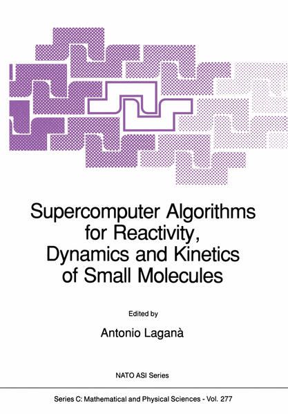 Produktbild: Supercomputer Algorithms for Reactivity, Dynamics and Kinetics of Small Molecules