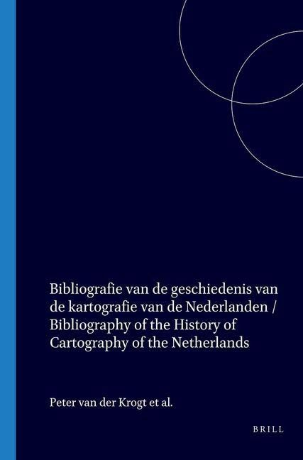 Produktbild: Bibliografie Van de Geschiedenis Van de Kartografie Van de Nederlanden / Bibliography of the History of Cartography of the Netherlands