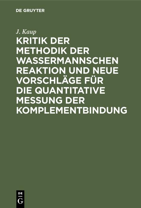 Produktbild: Kritik der Methodik der Wassermannschen Reaktion und neue Vorschl&auml;ge f&uuml;r die quantitative Messung der Komplementbindung