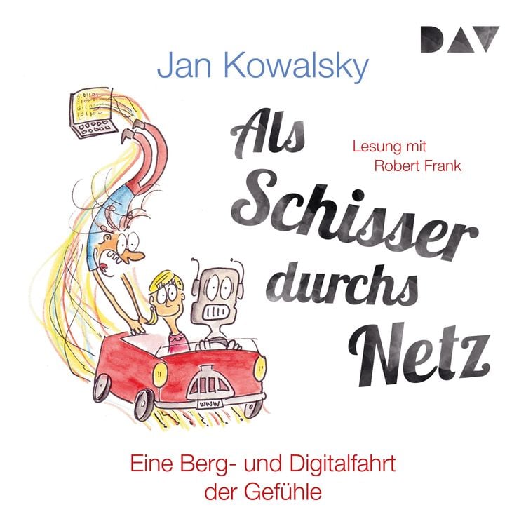Produktbild: Als Schisser durchs Netz. Eine Berg- und Digitalfahrt der Gef&uuml;hle
