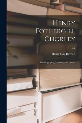 Produktbild: Henry Fothergill Chorley: Autobiography, Memoir, and Letters; v.2