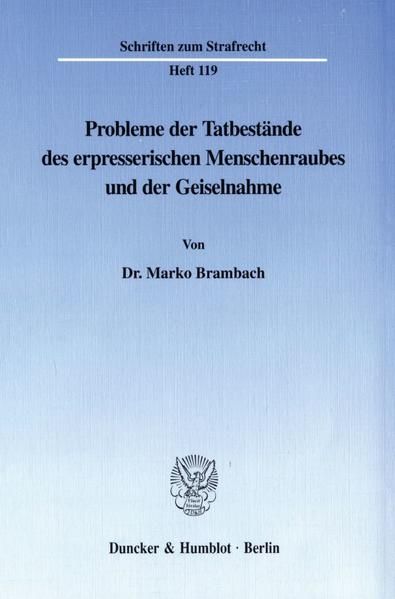 Produktbild: Probleme der Tatbest&auml;nde des erpresserischen Menschenraubes und der Geiselnahme.