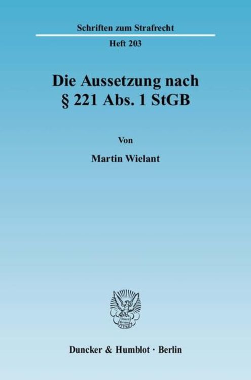 Produktbild: Die Aussetzung nach &sect; 221 Abs. 1 StGB.