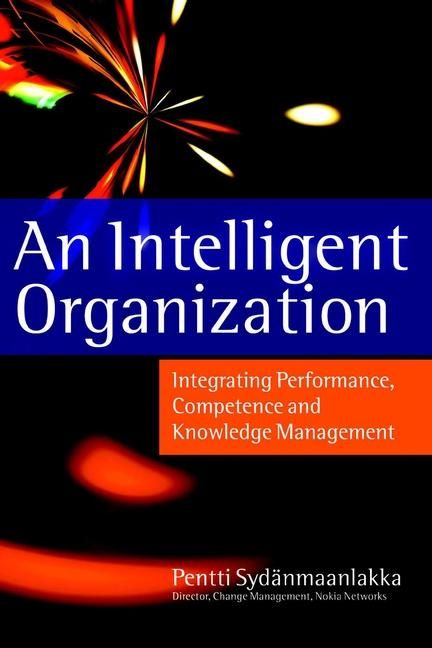 Produktbild: An Intelligent Organization: Integrating Performance, Competence and Knowledge Management