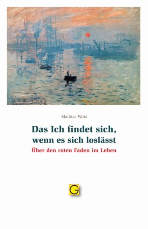 Produktbild: Das Ich findet sich, wenn es sich losl&auml;sst