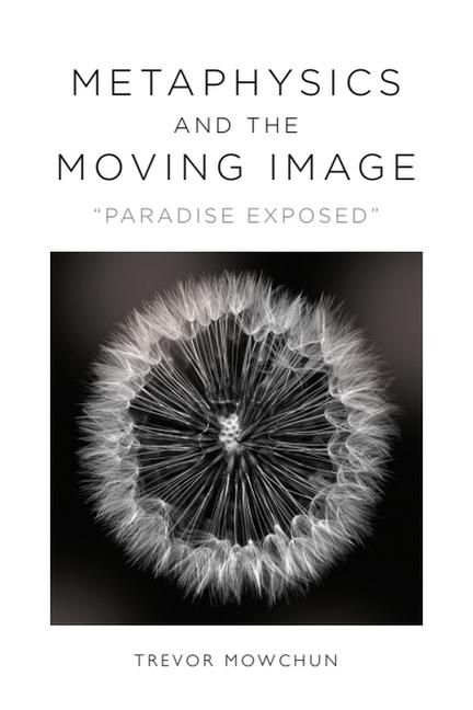 Produktbild: Metaphysics and the Moving Image