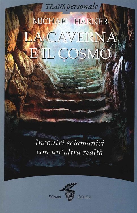 Produktbild: La caverna e il cosmo. Incontri sciamanici con un'altra realt&agrave;