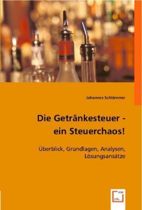 Produktbild: Schl&ouml;mmer, J: Getr&auml;nkesteuer - ein Steuerchaos!