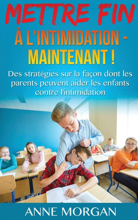 Produktbild: Mettre Fin &agrave; l'intimidation - Maintenant !
