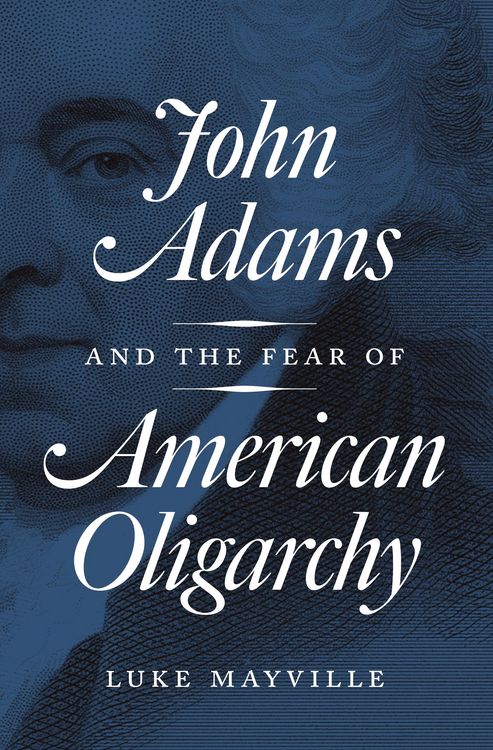 Produktbild: John Adams and the Fear of American Oligarchy