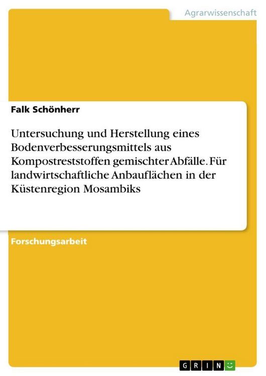 Produktbild: Untersuchung und Herstellung eines Bodenverbesserungsmittels aus Kompostreststoffen gemischter Abf&auml;lle. F&uuml;r landwirtschaftliche Anbaufl&auml;chen in der K&uuml;