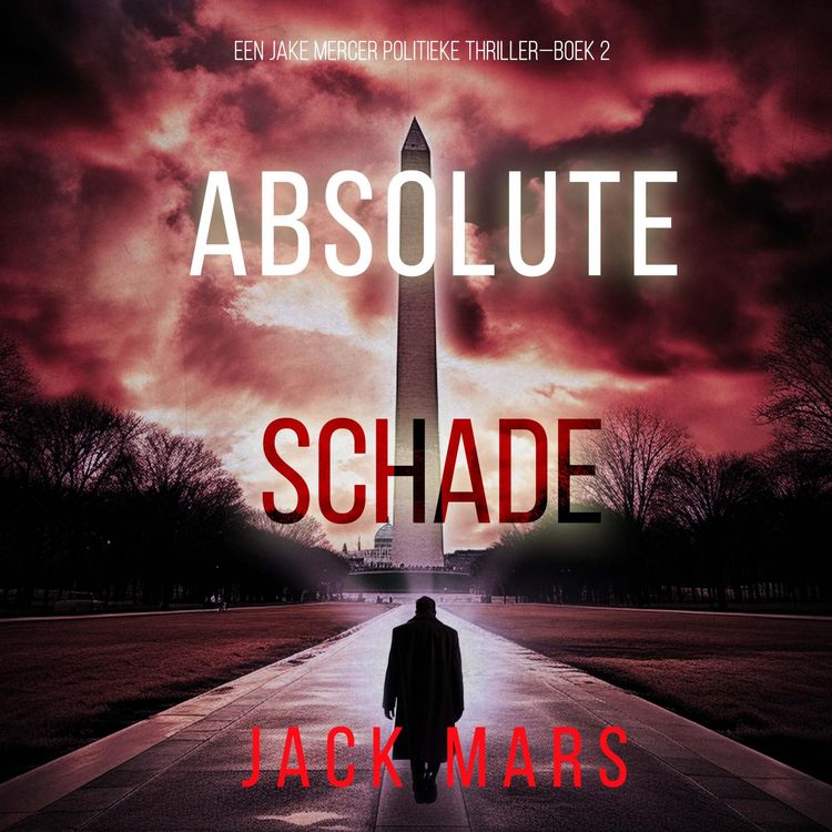 Produktbild: Absolute Schade (Een Jake Mercer Politieke Thriller&mdash;Boek 2)