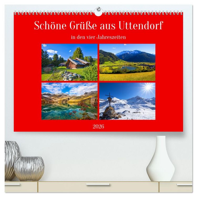Produktbild: Sch&ouml;ne Gr&uuml;&szlig;e aus Uttendorf (hochwertiger Premium Wandkalender 2026 DIN A2 quer), Kunstdruck in Hochglanz