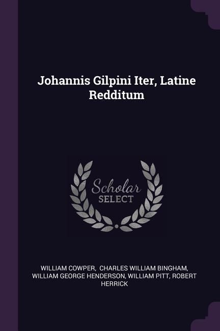 Produktbild: Johannis Gilpini Iter, Latine Redditum