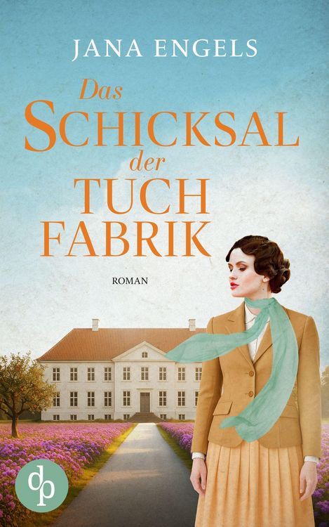 Produktbild: Das Schicksal der Tuchfabrik | Die historische Familiensaga im 20. Jahrhundert