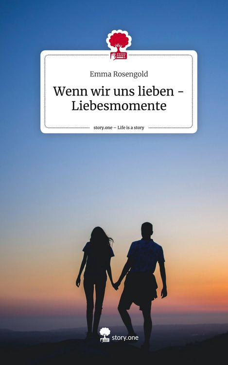 Produktbild: Wenn wir uns lieben - Liebesmomente. Life is a Story - story.one