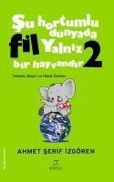 Produktbild: Su Hortumlu D&uuml;nyada Fil Yalniz Bir Hayvandir 2