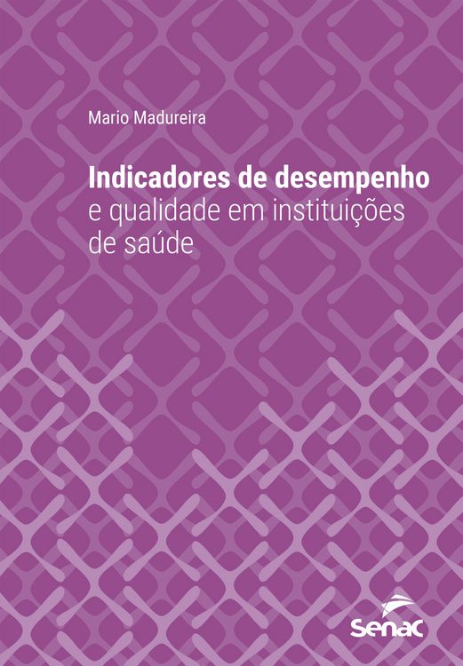 Produktbild: Indicadores de desempenho e qualidade em institui&ccedil;&otilde;es de sa&uacute;de