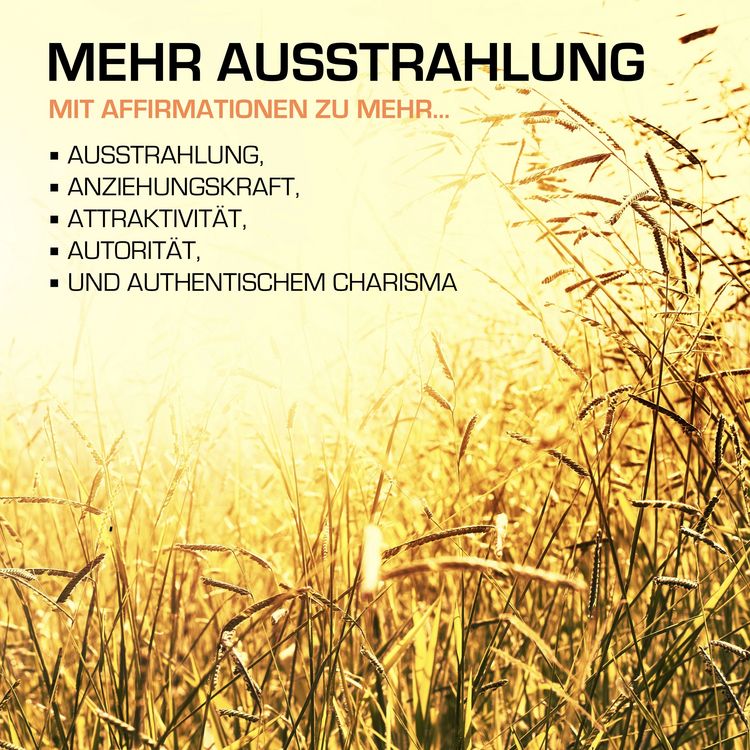 Produktbild: MEHR AUSSTRAHLUNG: 200 positive Affirmationen f&uuml;r mehr Ausstrahlung, Anziehungskraft und Charisma