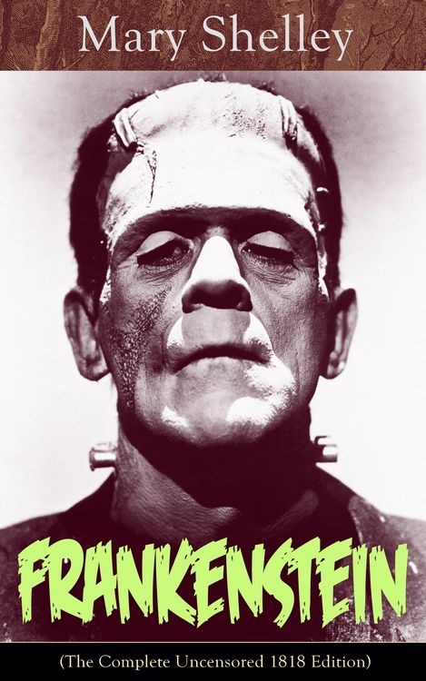 Produktbild: Frankenstein (The Complete Uncensored 1818 Edition)