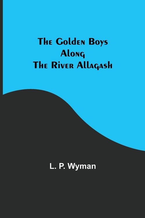 Produktbild: The Golden Boys Along the River Allagash