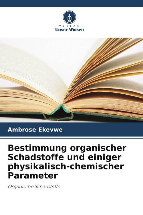 Produktbild: Bestimmung organischer Schadstoffe und einiger physikalisch-chemischer Parameter