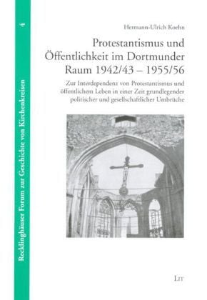 Produktbild: Protestantismus und &Ouml;ffentlichkeit im Dortmunder Raum 1942/43-1955/56