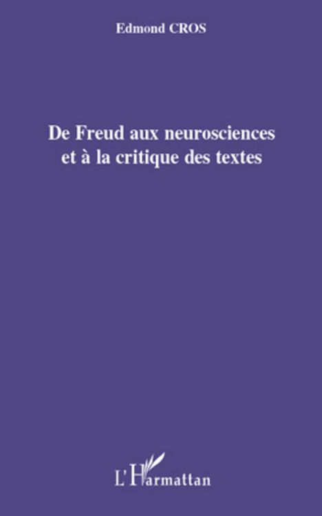 Produktbild: De Freud aux neurosciences et &agrave; la critique des textes