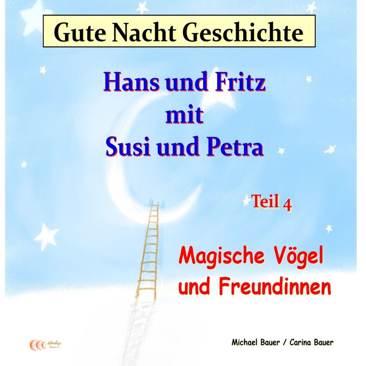Produktbild: Gute-Nacht-Geschichte: Hans und Fritz mit Susi und Petra - Magische V&ouml;gel und Freundinnen
