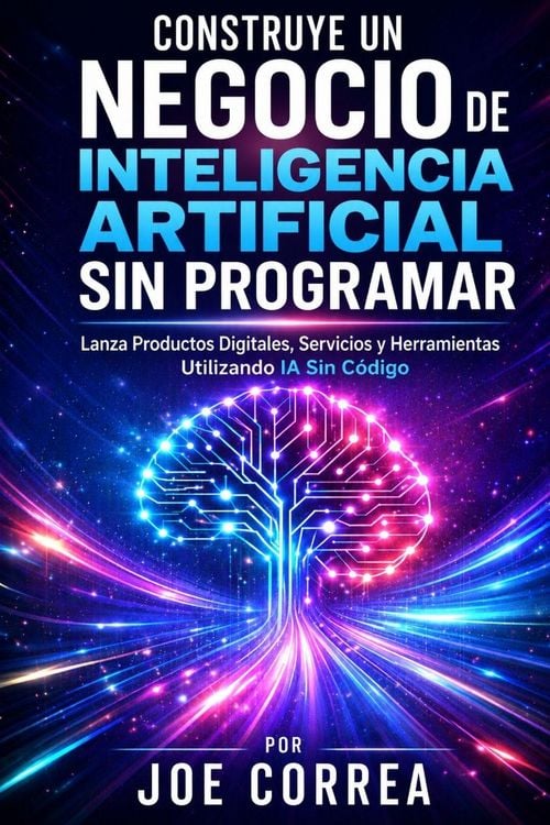Produktbild: Construye un Negocio de Inteligencia Artificial Sin Programar