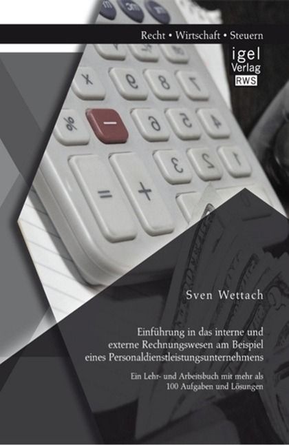 Produktbild: Einf&uuml;hrung in das interne und externe Rechnungswesen am Beispiel eines Personaldienstleistungsunternehmens: Ein Lehr- und Arbeitsbuch mit mehr als 100