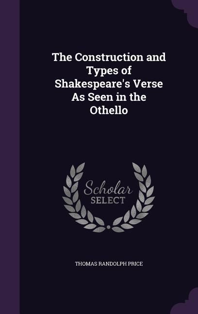 Produktbild: The Construction and Types of Shakespeare's Verse As Seen in the Othello