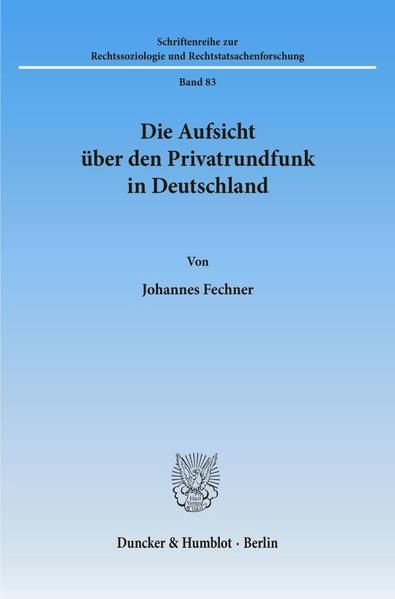 Produktbild: Die Aufsicht &uuml;ber den Privatrundfunk in Deutschland.