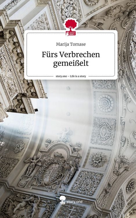 Produktbild: F&uuml;rs Verbrechen gemei&szlig;elt. Life is a Story - story.one