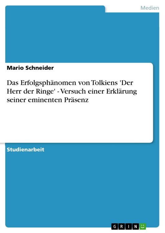 Produktbild: Das Erfolgsph&auml;nomen von Tolkiens 'Der Herr der Ringe' - Versuch einer Erkl&auml;rung seiner eminenten Pr&auml;senz