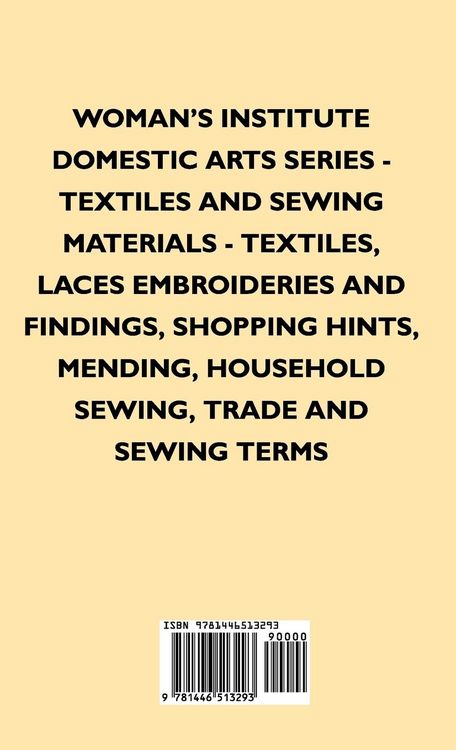 Produktbild: Woman's Institute Domestic Arts Series - Textiles And Sewing Materials - Textiles, Laces Embroideries And Findings, Shopping Hints, Mending, Household