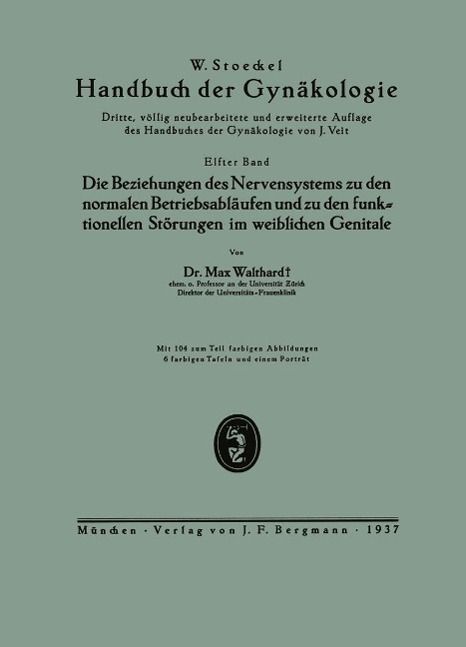 Produktbild: Die Beziehungen des Nervensystems zu den normalen Betriebsabl&auml;ufen und zu den funktionellen St&ouml;rungen im weiblichen Genitale