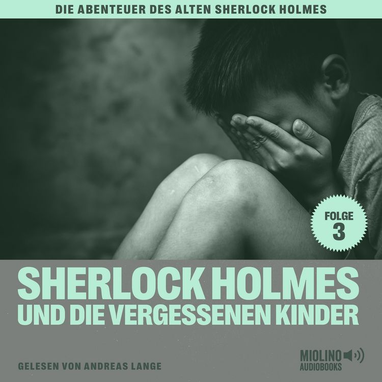 Produktbild: Sherlock Holmes und die vergessenen Kinder (Die Abenteuer des alten Sherlock Holmes, Folge 3)