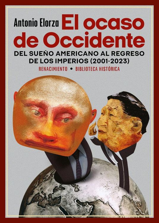 Produktbild: El ocaso de Occidente: Del sue&ntilde;o americano al regreso de los imperios (201-2023)